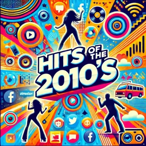 Hits Of The 2010s
